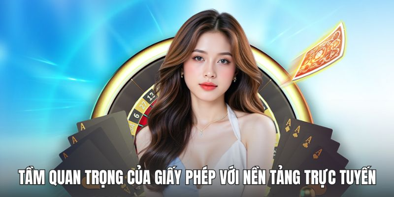 Tầm quan trọng của giấy phép hoạt động với nền tảng trực tuyến