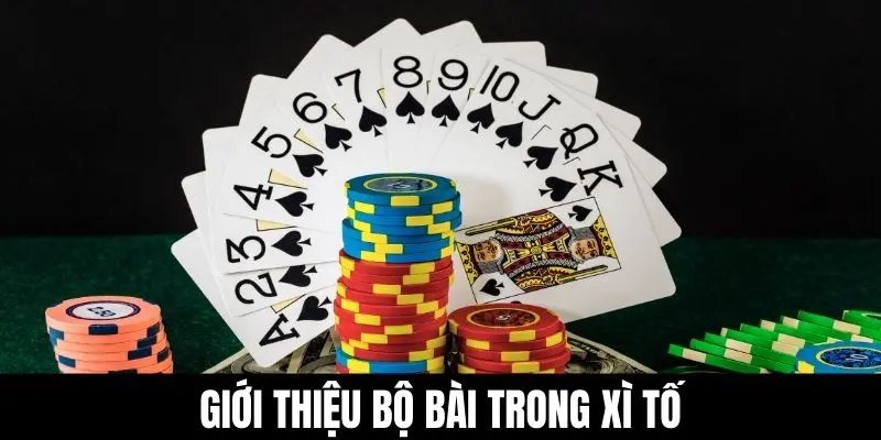 Giới thiệu bộ bài trong xì tố