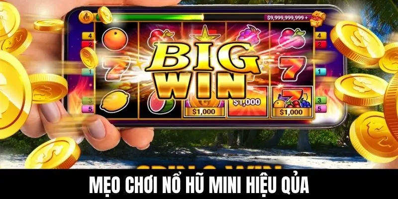 Mẹo chơi nổ hũ mini hiệu quả